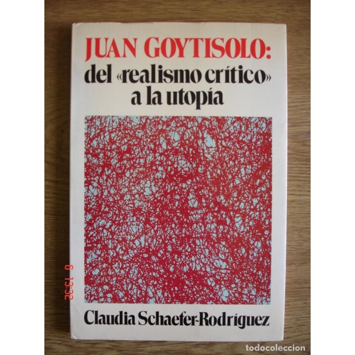Juan Goytisolo: Del Realismo Critico A La Utopia